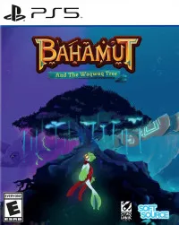 Bahamut and the Waqwaq Tree (PS5)