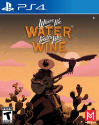 Where the Water Tastes Like Wine (PS4)