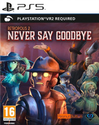 Retropolis 2 Never Say Goodbye (только для PS VR2) (PS5)