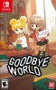 Goodbye World (Switch)