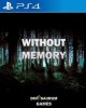 Without Memory (Без памяти) Русская Версия (PS4)